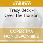 Tracy Beck - Over The Horizon cd