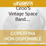 Circio'S Vintage Space Band Transmissions - Live At Circios Basement-Vol 1 cd