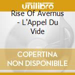 Rise Of Avernus - L'Appel Du Vide cd