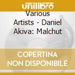 Various Artists - Daniel Akiva: Malchut cd