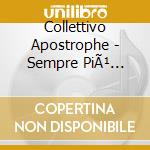 Collettivo Apostrophe - Sempre PiÃ¹ Lontano cd