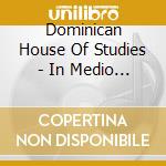 Dominican House Of Studies - In Medio Ecclesiae: Music For New Evangelization cd