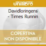 Davidloringens - Times Runnin cd