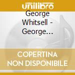 George Whitsell - George Whitsell And Friends cd