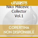 Niko Milicevic - Collector Vol.1 cd