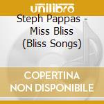 Steph Pappas - Miss Bliss (Bliss Songs) cd