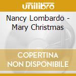 Nancy Lombardo - Mary Christmas cd