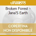 Broken Forest - Jana'S Earth cd