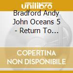 Bradford Andy John Oceans 5 - Return To Mingulay cd