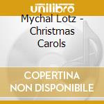 Mychal Lotz - Christmas Carols cd