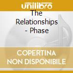 The Relationships - Phase cd