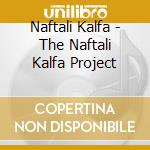 Naftali Kalfa - The Naftali Kalfa Project