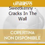 Sweetkenny - Cracks In The Wall cd