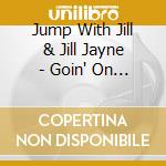 Jump With Jill & Jill Jayne - Goin' On A Journey: Songs For Every Body cd