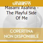 Masami Asahina - The Playful Side Of Me cd