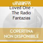 Loved One - The Radio Fantazias cd