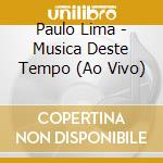Paulo Lima - Musica Deste Tempo (Ao Vivo) cd