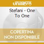 Stefani - One To One cd