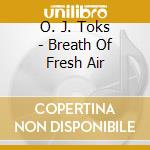 O. J. Toks - Breath Of Fresh Air cd