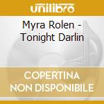 Myra Rolen - Tonight Darlin cd