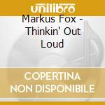 Markus Fox - Thinkin' Out Loud cd