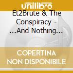 Et2Brute & The Conspiracy - ...And Nothing But The Truth cd