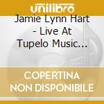Jamie Lynn Hart - Live At Tupelo Music Hall cd