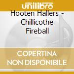 Hooten Hallers - Chillicothe Fireball