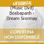 (Music Dvd) Bosbapanh - Dream Srormay cd