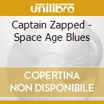 Captain Zapped - Space Age Blues cd