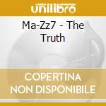 Ma-Zz7 - The Truth cd