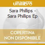 Sara Phillips - Sara Phillips Ep