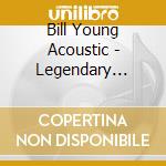 Bill Young Acoustic - Legendary Tales cd