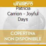 Patricia Carrion - Joyful Days cd