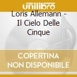 Loris Allemann - Il Cielo Delle Cinque cd