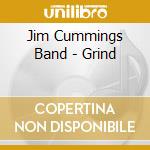 Jim Cummings Band - Grind cd