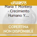 Maria T Montero - Crecimiento Humano Y Espiritual: Ellos Y Yo cd