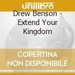 Drew Benson - Extend Your Kingdom cd