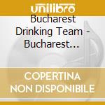 Bucharest Drinking Team - Bucharest Drinking Team cd