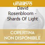 David Rosenbloom - Shards Of Light cd