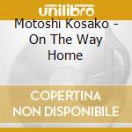 Motoshi Kosako - On The Way Home cd
