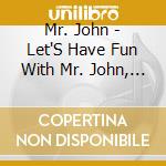 Mr. John - Let'S Have Fun With Mr. John, Vol. 1 cd