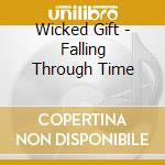 Wicked Gift - Falling Through Time cd