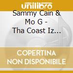 Sammy Cain & Mo G - Tha Coast Iz Clear cd