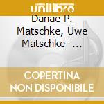 Danae P. Matschke, Uwe Matschke - Recital - Works For Violin And Piano By Beethoven, Debussy And Ravel cd