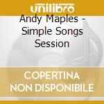 Andy Maples - Simple Songs Session cd