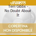 Terri Gibbs - No Doubt About It cd musicale di Terri Gibbs