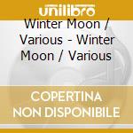 Winter Moon / Various - Winter Moon / Various cd