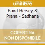 Baird Hersey & Prana - Sadhana cd