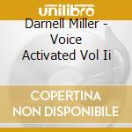 Darnell Miller - Voice Activated Vol Ii cd